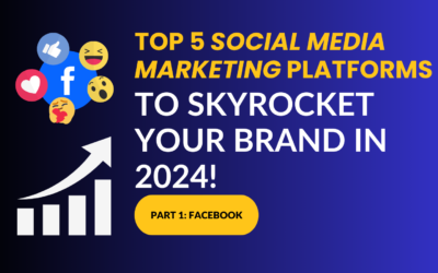 Top 5 Social Media Marketing Platforms to Skyrocket Your Brand in 2024