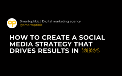 How to Create a Social Media Strategy That Drives Results in 2024